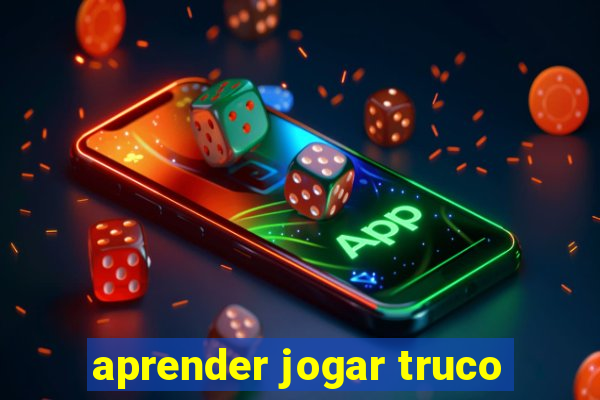 aprender jogar truco